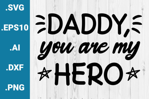 Review: Daddy You Are My Hero Father’s Day Quote