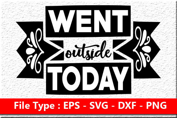 Review: Sassy Quote Design Went Outside Today