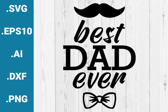 Reviewing the Best Dad Ever Father's Day Quote Design