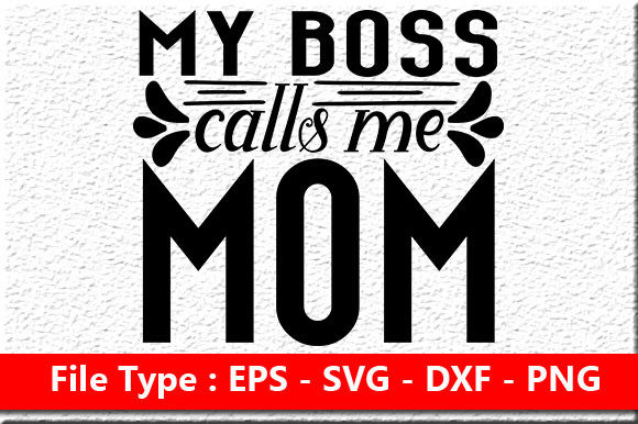 Reviewing the Funny Mom Quote Design: My Boss Calls Me