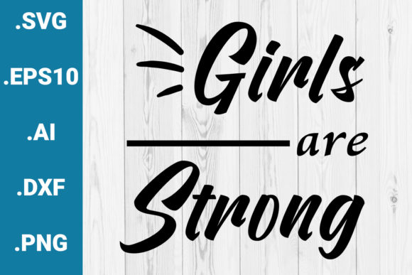 Reviewing the Girls Are Strong Feminism Quote Design